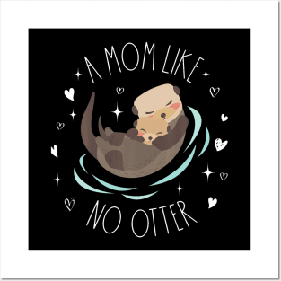 A Mom Like No Otter Cute Otter Mom Mother'S Day Mama Kids Posters and Art